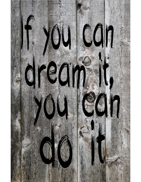 Skilt 109 - If you can dream it