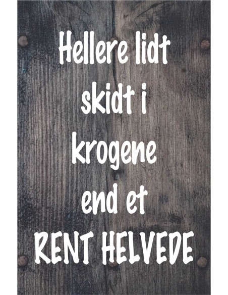 Skilt 139 - Hellere lidt skidt