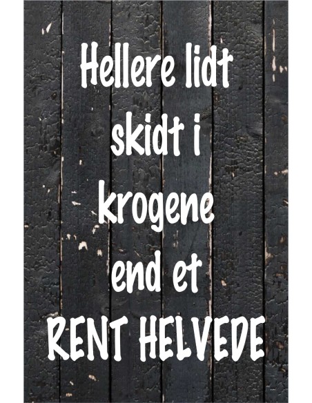 Skilt 139 - Hellere lidt skidt