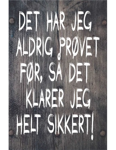 Skilt 149 - Det har jeg aldrig prøvet før