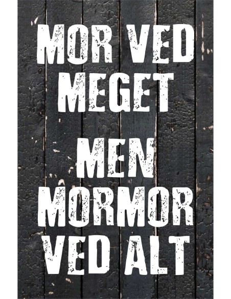 Skilt 168 - Mor ved meget