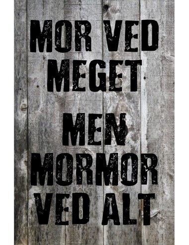 Skilt 168 - Mor ved meget