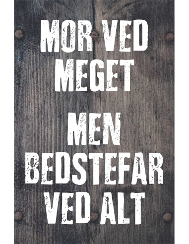 Skilt 192 - Mor ved meget – men Bedstefar ved mest