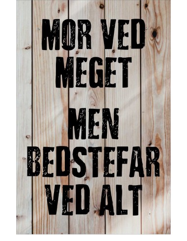 Skilt 192 - Mor ved meget – men Bedstefar ved mest